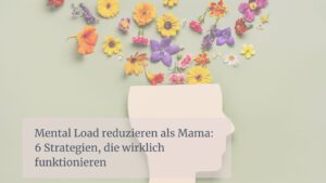 Mental Load reduzieren