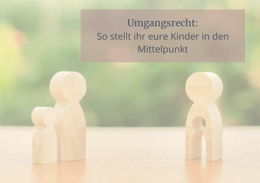 Read more about the article Umgangsrecht: So stellt ihr eure Kinder in den Mittelpunkt