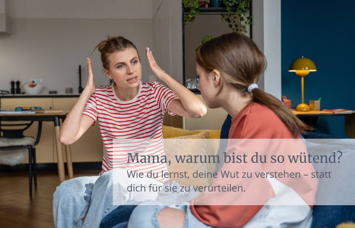 Mama, warum bist du so wütend